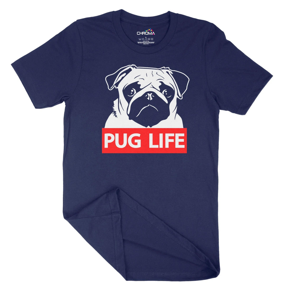 Pug Life Dog Lover Unisex Adult T-Shirt | Quality Slogan Clothing Chroma Clothing