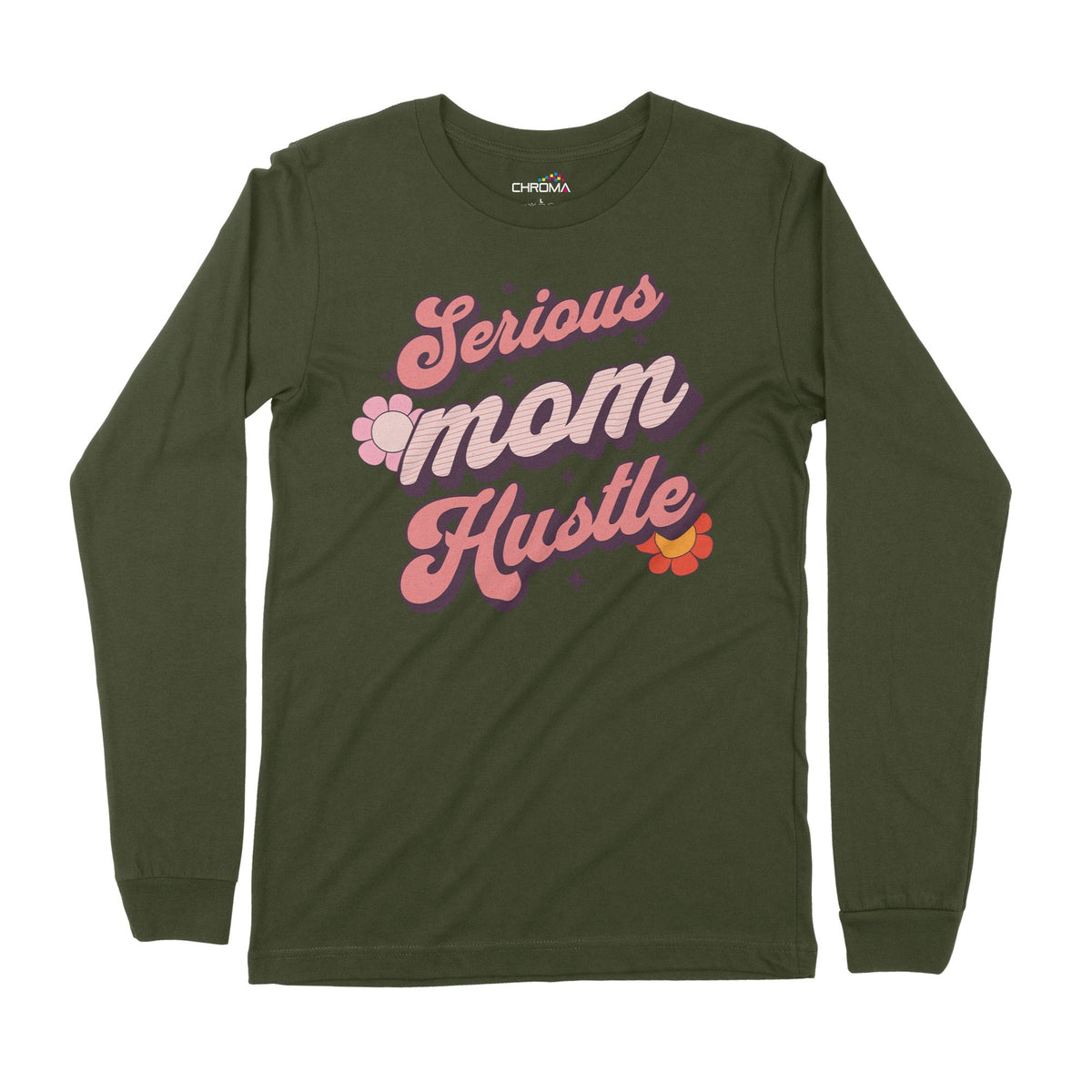 Serious Mom Hustle | Long-Sleeve T-Shirt | Premium Quality Streetwear Chroma Clothing