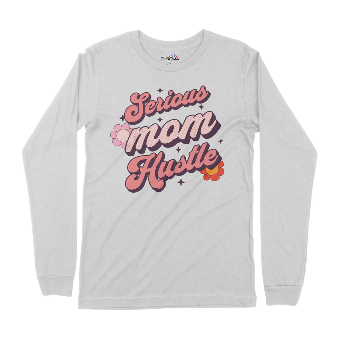 Serious Mom Hustle | Long-Sleeve T-Shirt | Premium Quality Streetwear Chroma Clothing