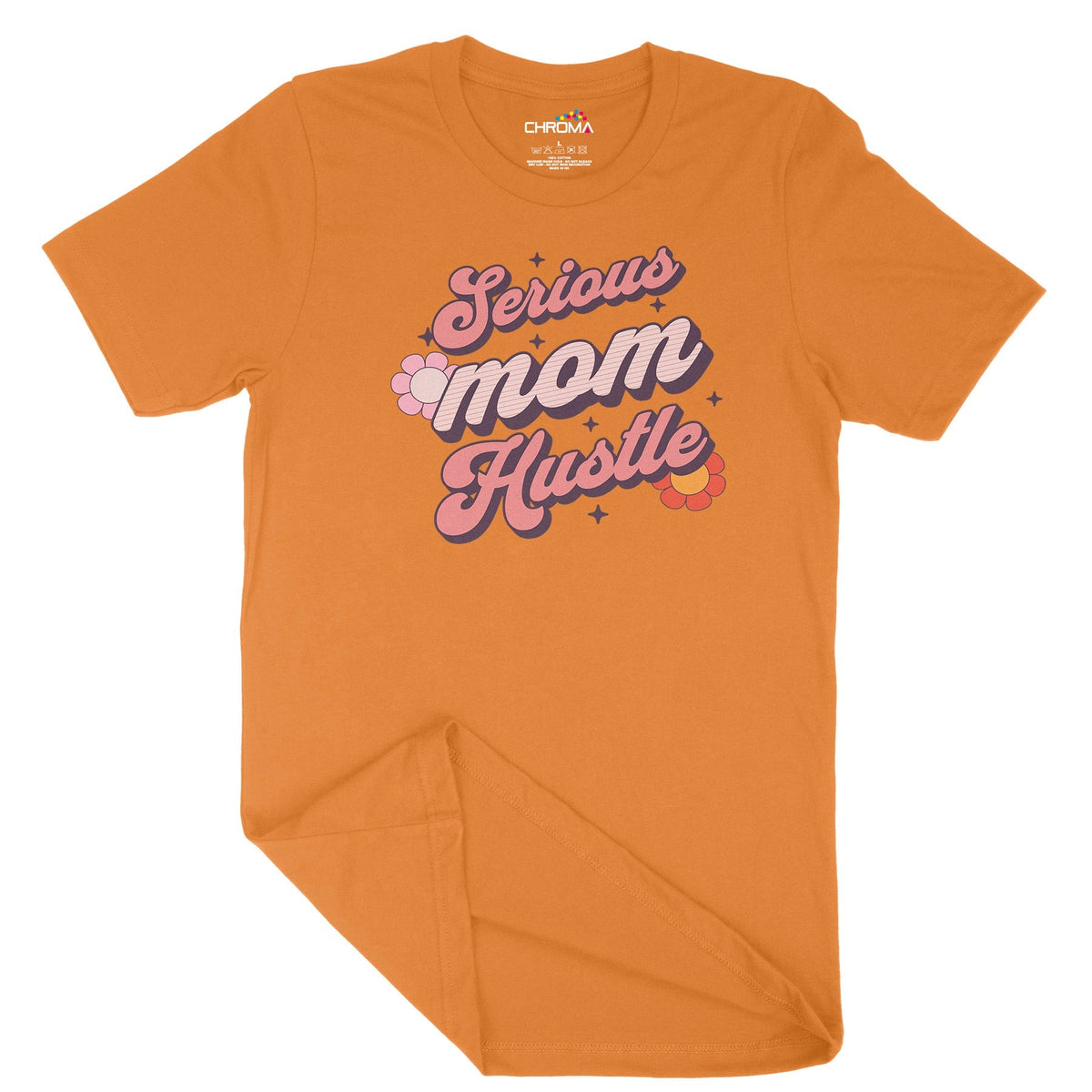 Serious Mum Hustle Unisex Adult T-Shirt Chroma Clothing