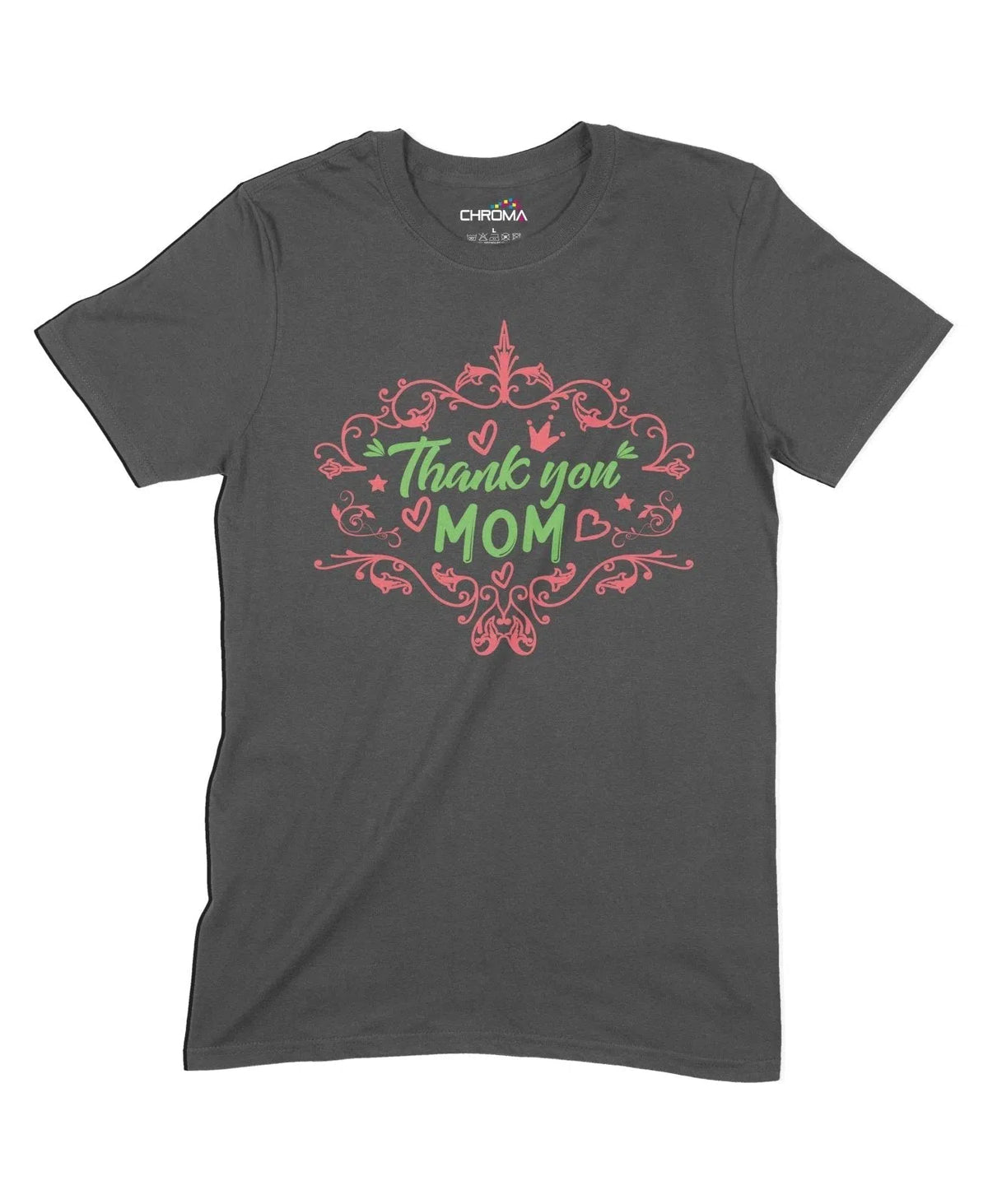 Thank You Mom Unisex Adult T-Shirt Chroma Clothing