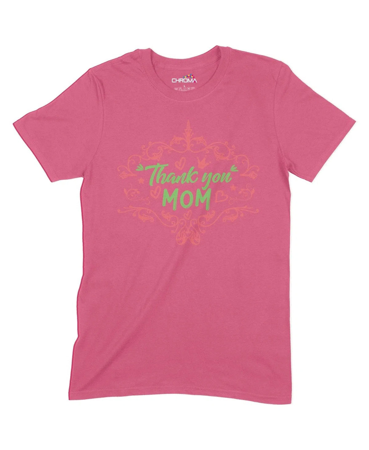 Thank You Mom Unisex Adult T-Shirt Chroma Clothing