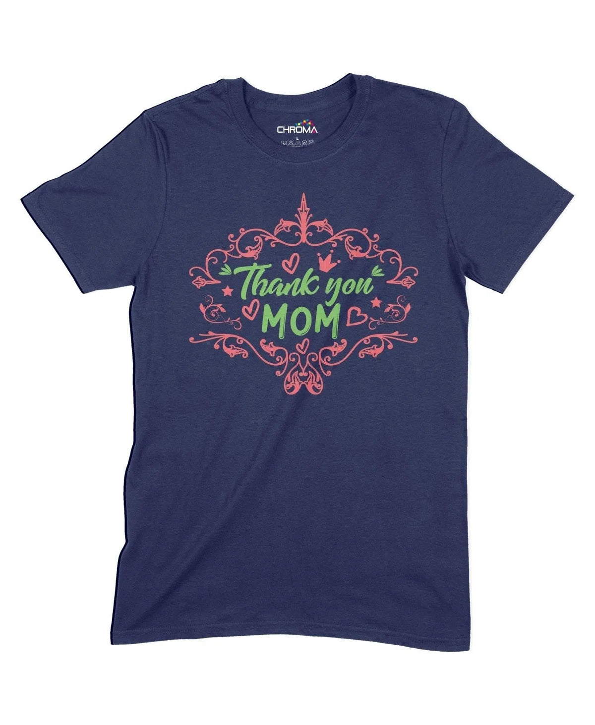 Thank You Mom Unisex Adult T-Shirt Chroma Clothing