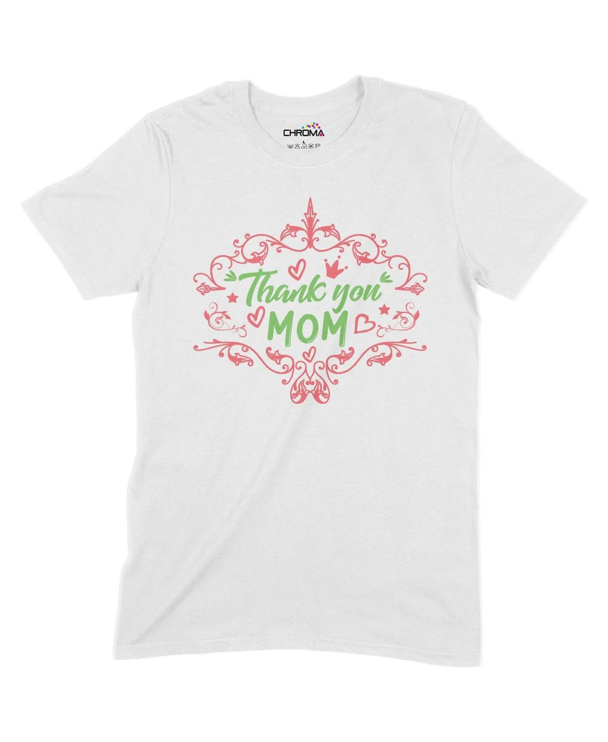 Thank You Mom Unisex Adult T-Shirt Chroma Clothing