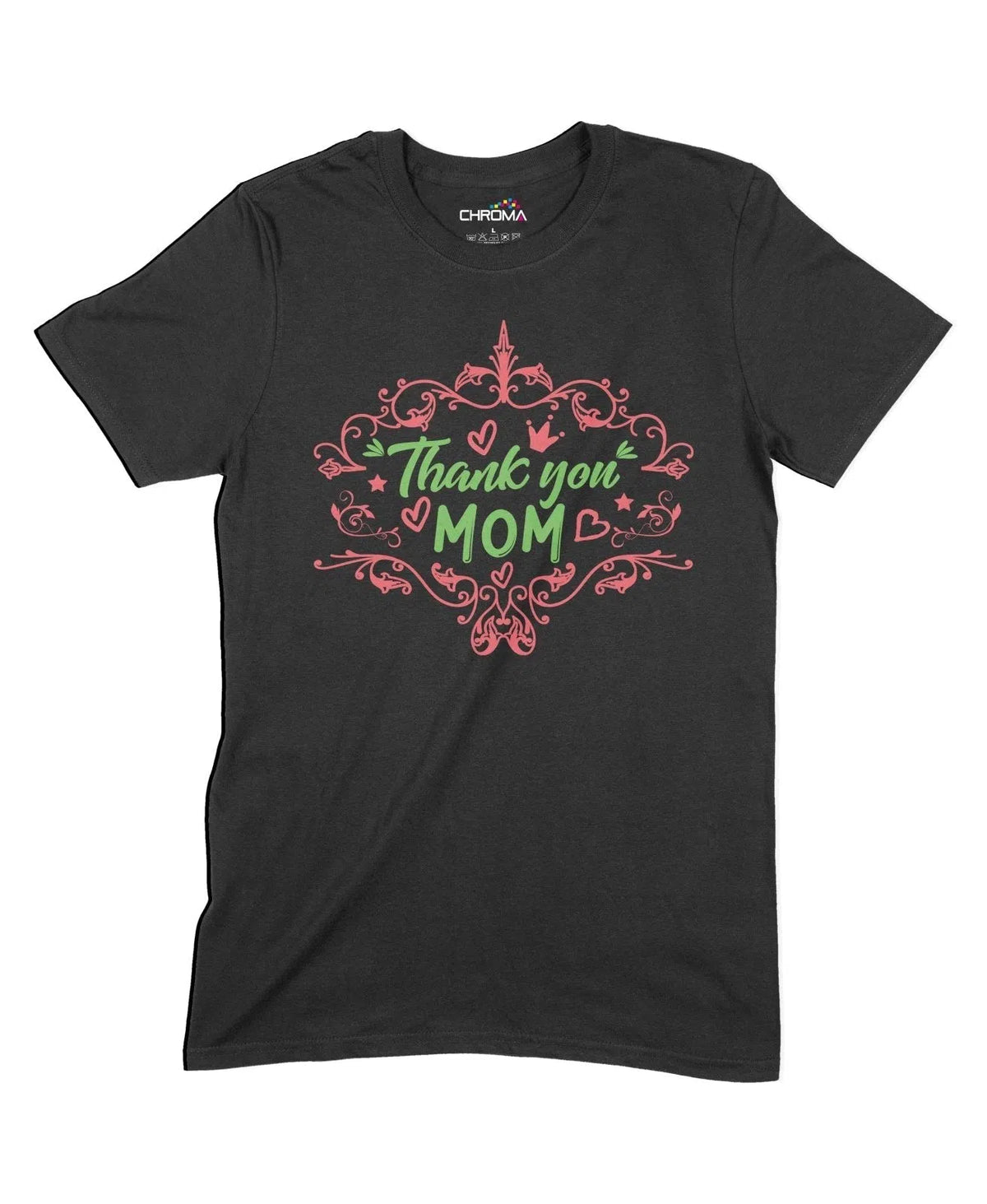 Thank You Mom Unisex Adult T-Shirt Chroma Clothing