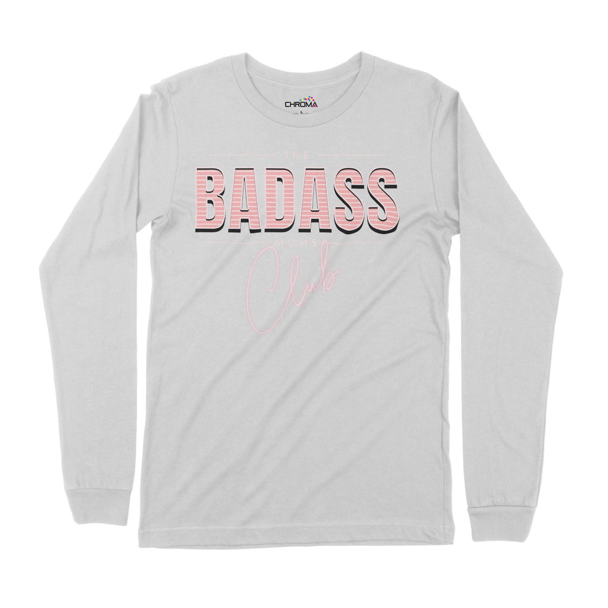The Badass Mom's Club | Long-Sleeve T-Shirt | Premium Quality Streetwe Chroma Clothing