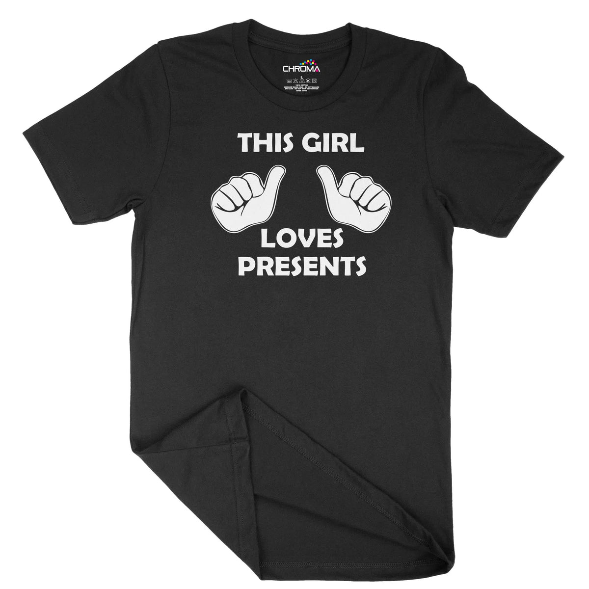 This Girl Loves Presents Unisex Adult T-Shirt | Quality Slogan Clothin Chroma Clothing