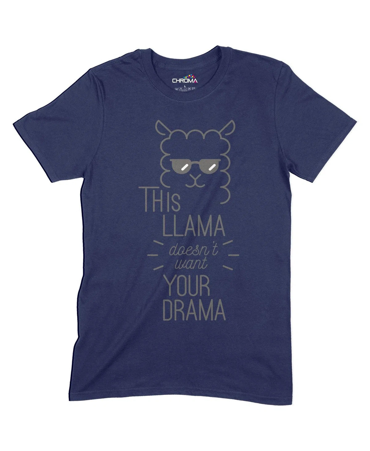 This Llama Doesn'T Want Your Drama Unisex Adult T-Shirt Chroma Clothing