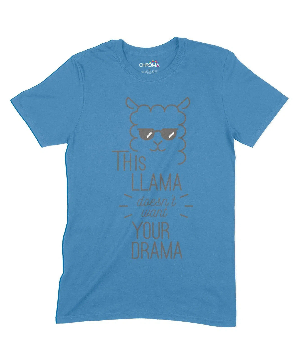 This Llama Doesn'T Want Your Drama Unisex Adult T-Shirt Chroma Clothing