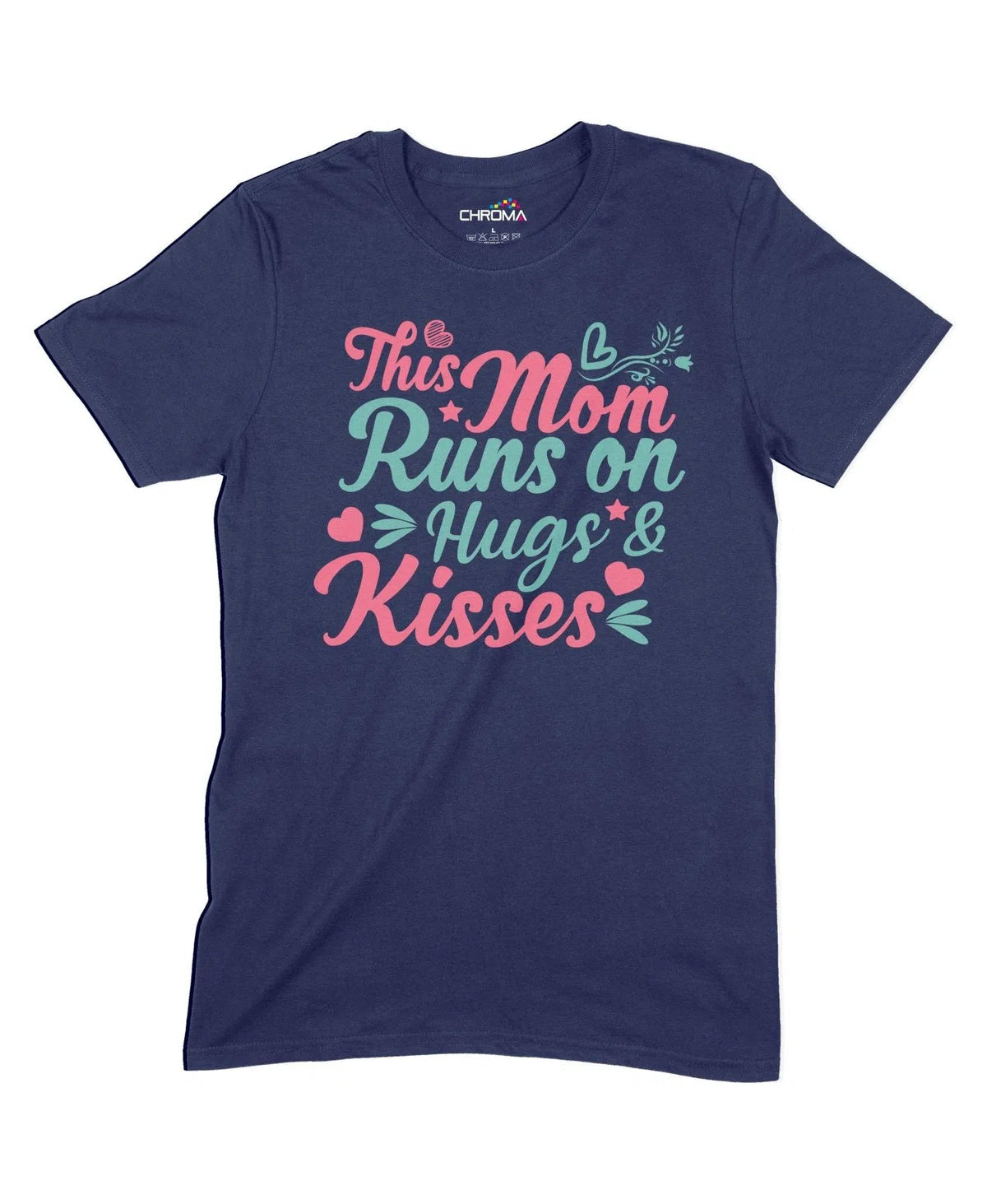 This Mom Runs On Hugs And Kisses Unisex Adult T-Shirt Chroma Clothing