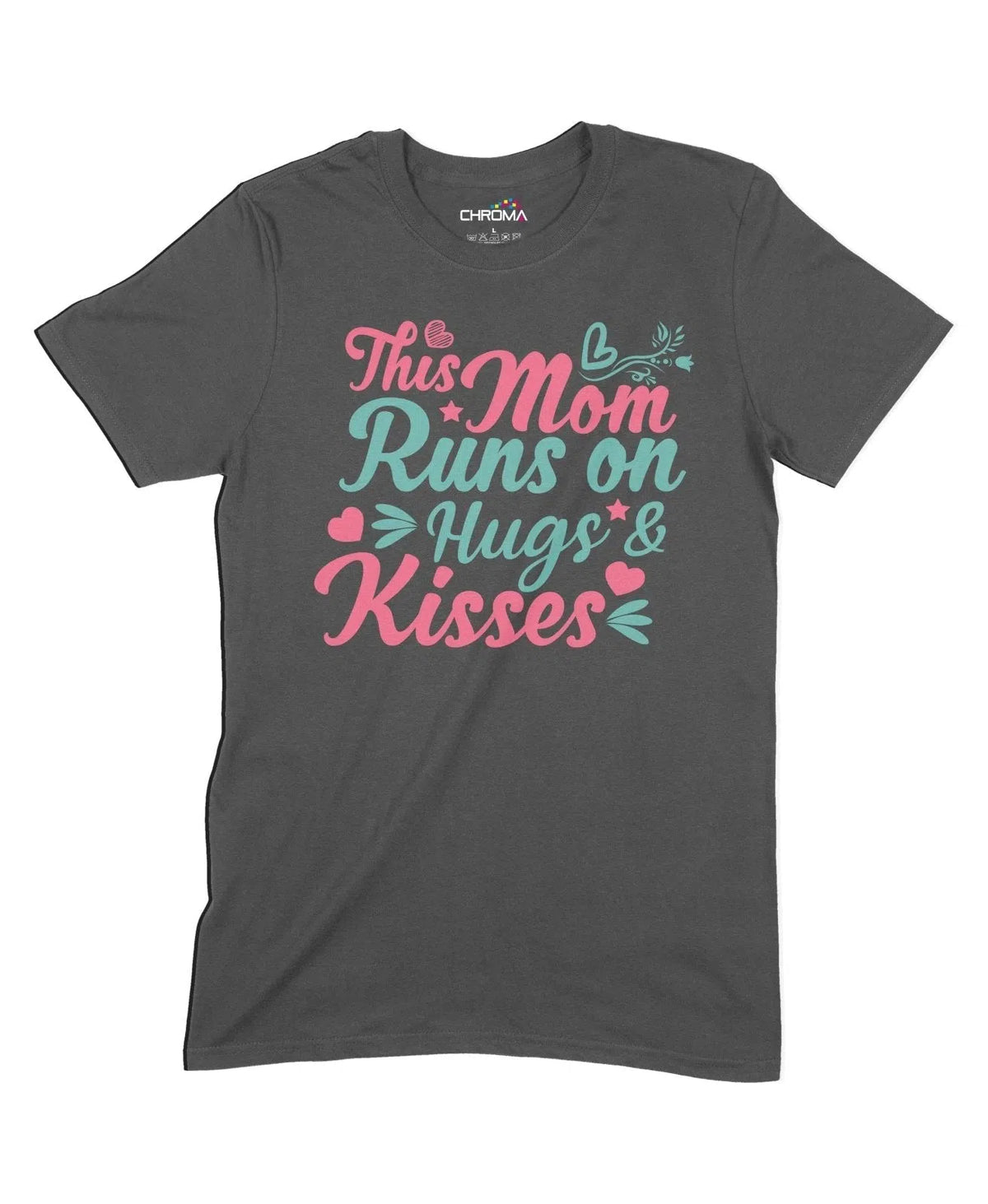 This Mom Runs On Hugs And Kisses Unisex Adult T-Shirt Chroma Clothing