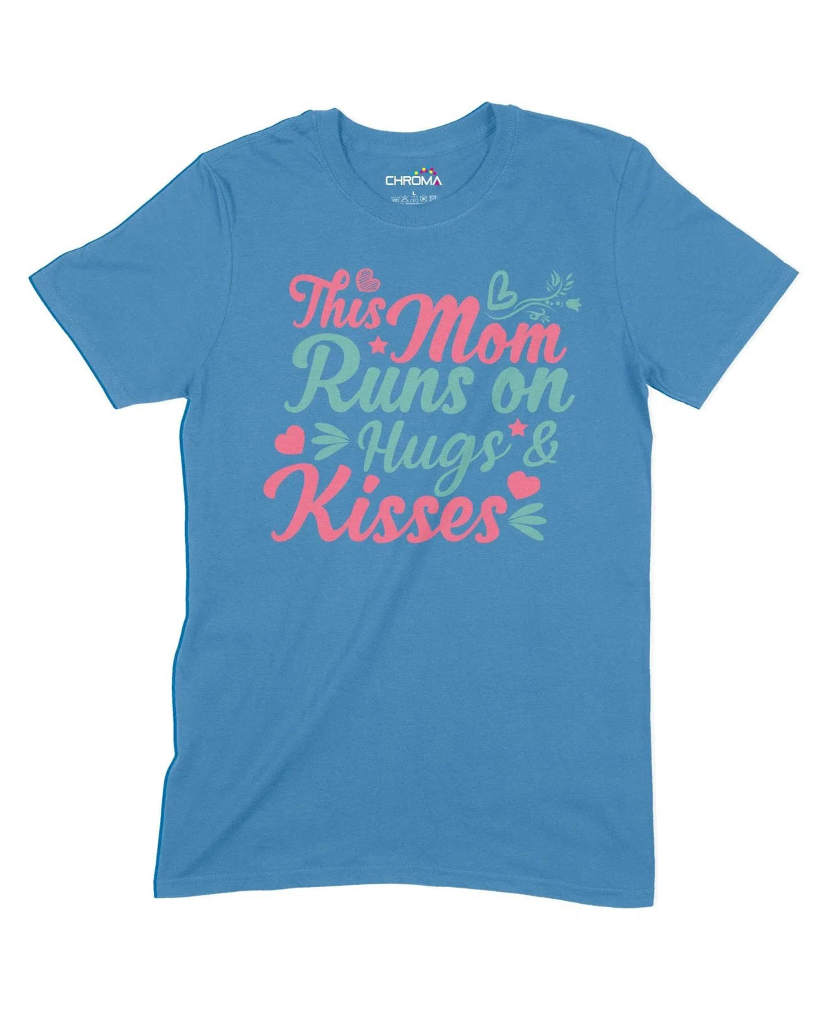 This Mom Runs On Hugs And Kisses Unisex Adult T-Shirt Chroma Clothing