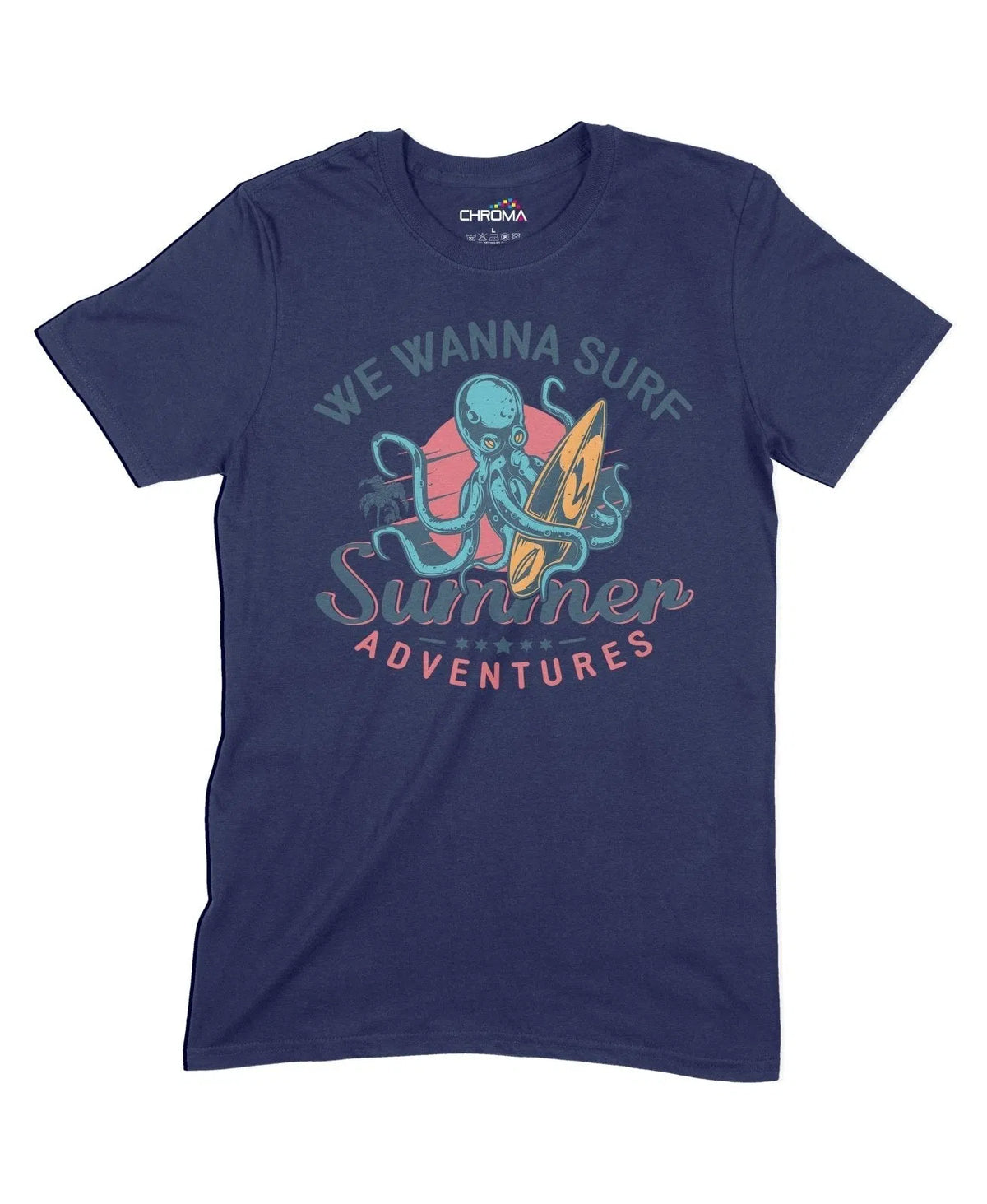 We Wanna Surf Summer Adventures Unisex Adult T-Shirt Chroma Clothing