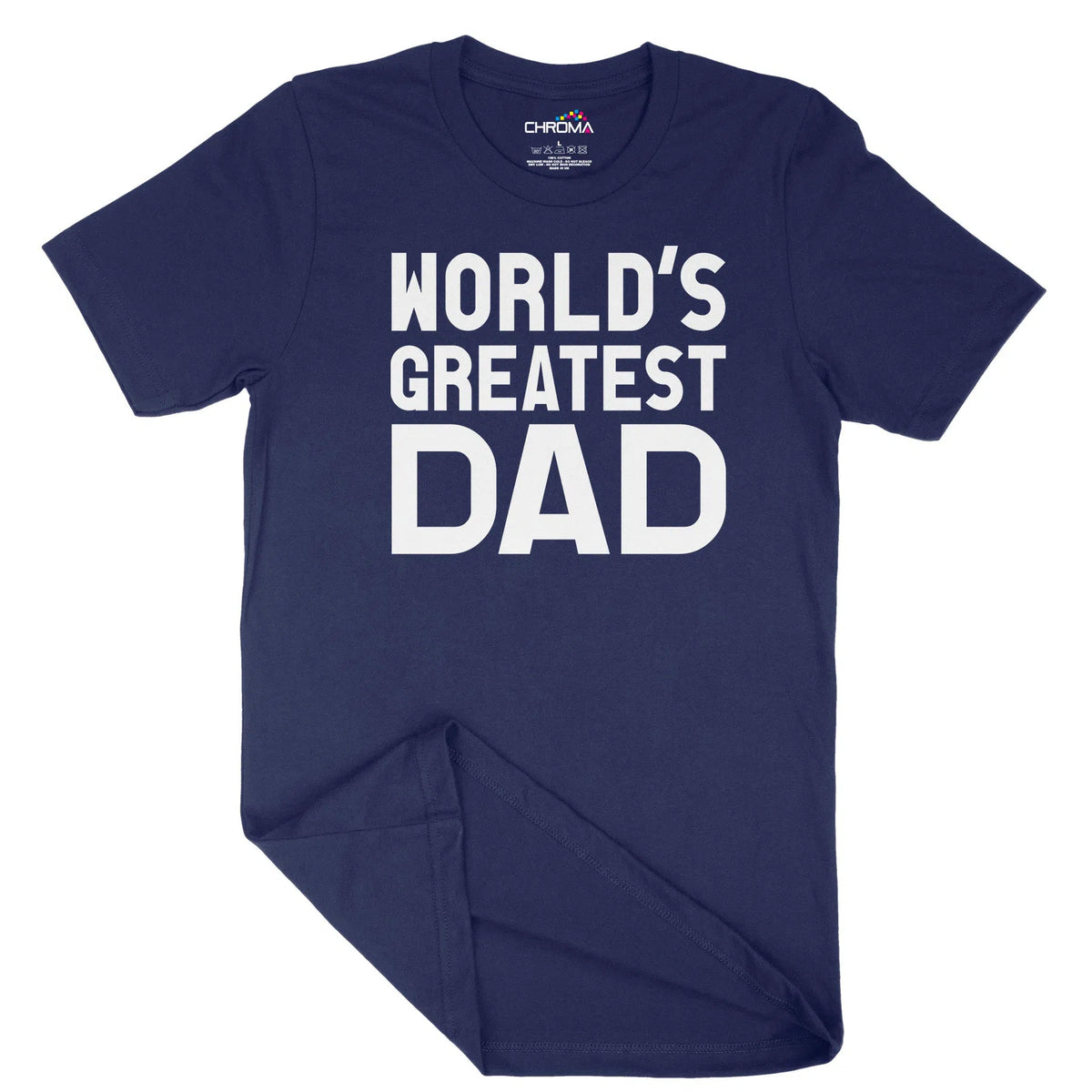 World's Greatest Dad Unisex Adult T-Shirt | Quality Slogan Clothing Chroma Clothing