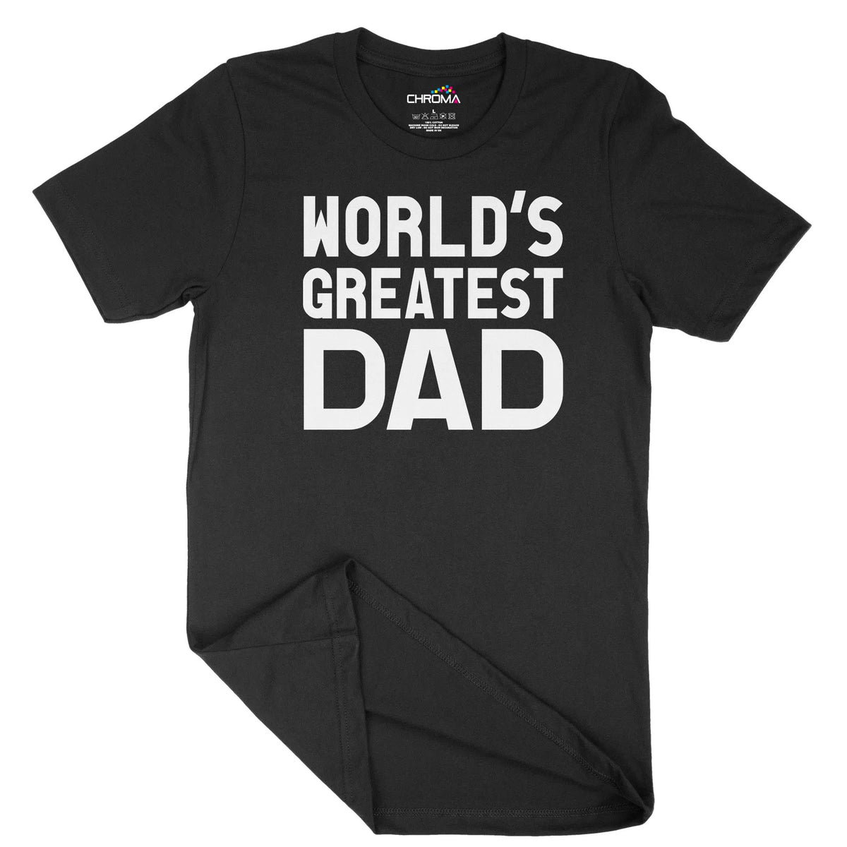 World's Greatest Dad Unisex Adult T-Shirt | Quality Slogan Clothing Chroma Clothing