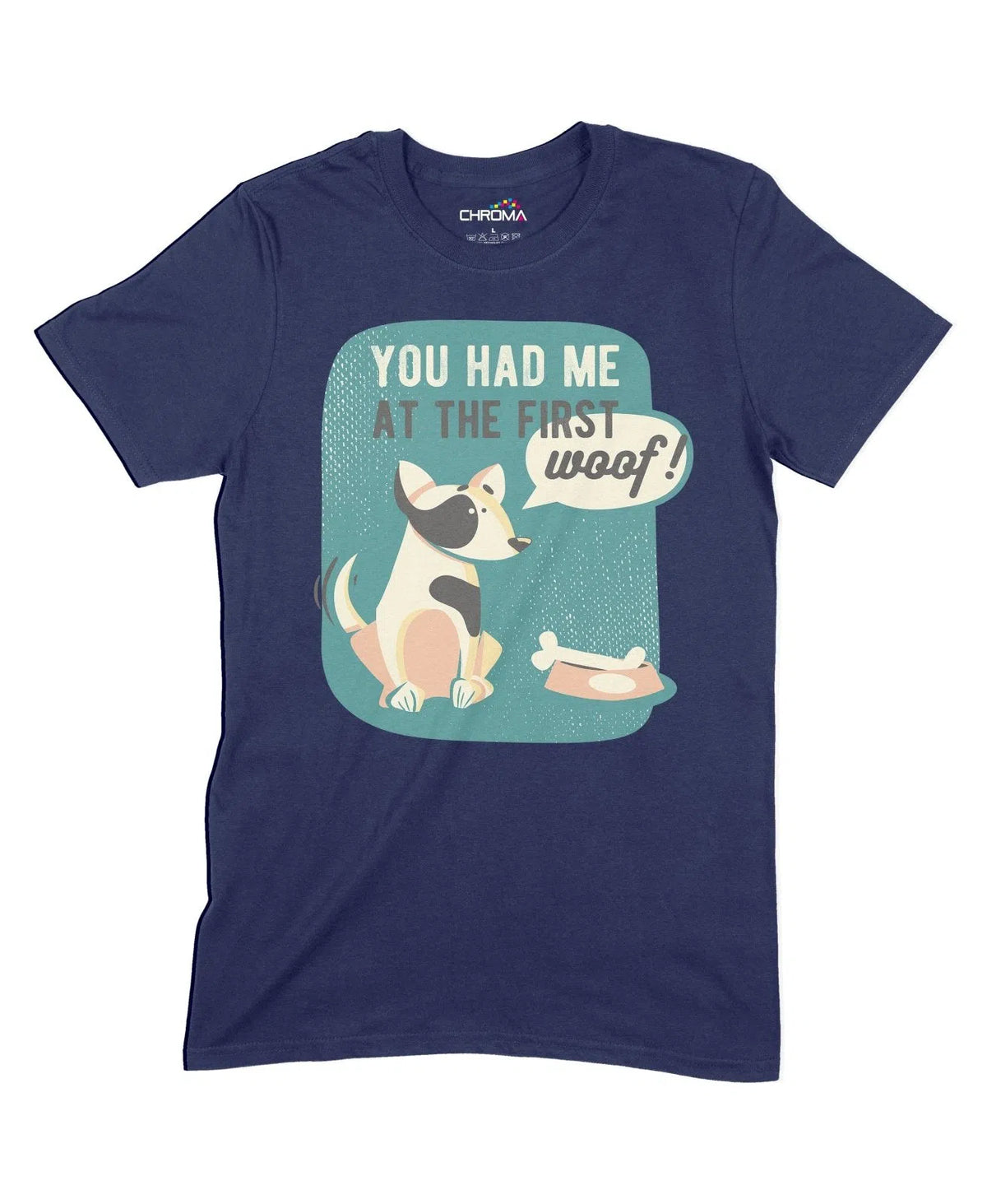 You Had Me At The First Woof Unisex Adult T-Shirt Chroma Clothing